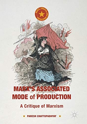 Marx's Associated Mode of Production : A Critiq, Chattopadhyay, Paresh<-