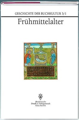 Geschichte der Buchkultur Band. 3. (2 Teilbände) Frühmittelalter. Mazal, Otto: