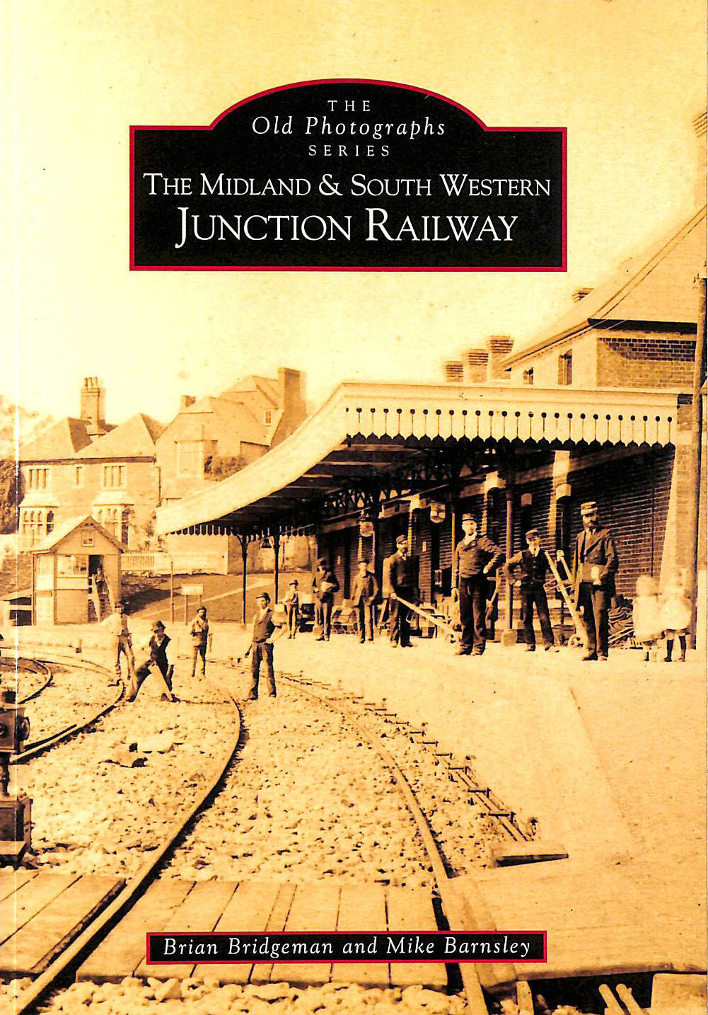 The Midland and South Western Junction Railway (Old Photographs) by Barnsley, Mi