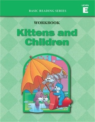 Kittens and Children (Level E Workbook), Basic Reading Series: Classic Phonics P