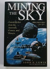 Mining the Sky : Untold Riches from the Asteroids, Comets, and Planets by...