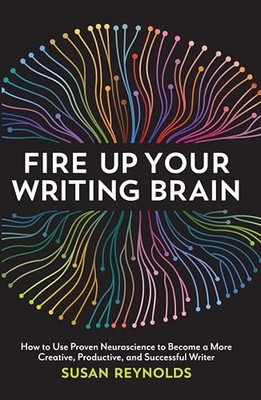 Fire Up Your Writing Brain: How to ..., Reynolds, Susan