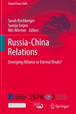 Russia-China Relations: Emerging Alliance or Eternal Rivals? (Global Power