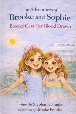 The Adventures of Brooke and Sophie: Brooke Gets her Blood Drawn