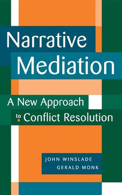 Narrative Mediation | A New Approach to Conflict Resolution | Winslade (u. a.)