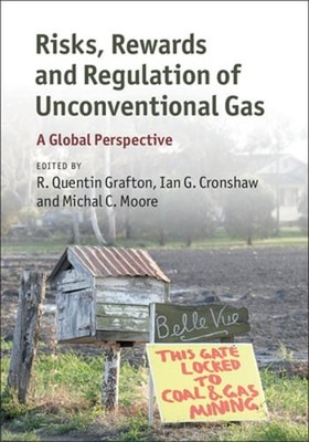 Risks, Rewards and Regulation of Unconventional Gas: A Global Perspective: New