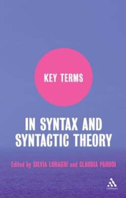 Key Terms in Syntax and Syntactic Theory by Dr. Luraghi, Silvia: New