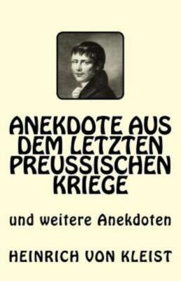 Anekdote Aus Dem Letzten Preussischen Kriege: Und Weitere Anekdoten