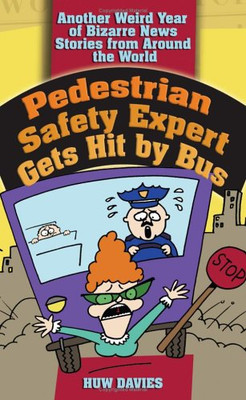 Pedestrian Safety Expert Gets Hit by Bus: Another Weird Year... - Davies, Huw