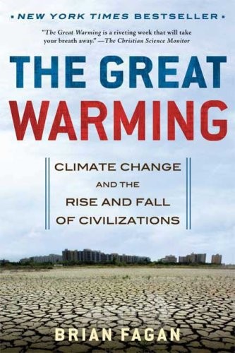 DIE GROSSE ERWÄRMUNG: KLIMAWANDEL UND AUFSTIEG UND FALL VON von Brian Fagan *Sehr guter Zustand+*