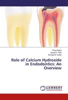 Role Of Calcium Hydroxide In Endodontics: An Overview Priya Sapra