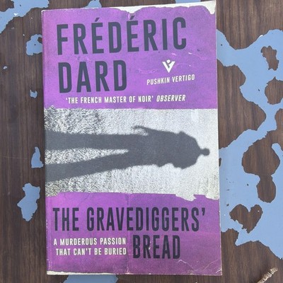 The Gravediggers' Bread - Frédéric Dard - 2018 Pushkin Press Trade Paperback
