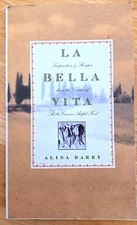 LA BELLA VITA Italian Cookbook by Alisa Barry Paperback Bella Cucina Artful Food