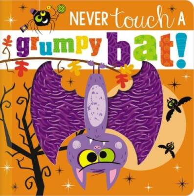Never Touch a Grumpy Bat! - Board book By Make Believe Ideas  Ltd. - VERY GOOD