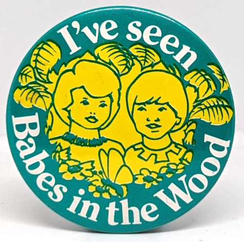 Vintage I'VE SEEN BABES IN THE WOOD PANTOMIME Theatre Actor 90s Badge Pin (P1277 - Picture 1 of 4