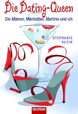 Die Dating-Queen. Die Männer, Manhattan, Martinis und ich