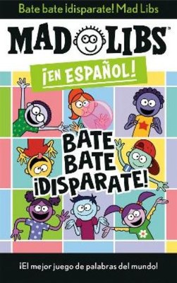 Yanitzia Canetti Bate bate, ¡disparate! Mad Libs (Taschenbuch) (US IMPORT)
