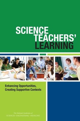 Science Teachers' Learning: Enhancing Opportunities, Creating Supportive Con...