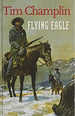 Flying Eagle Hardcover Tim Champlin