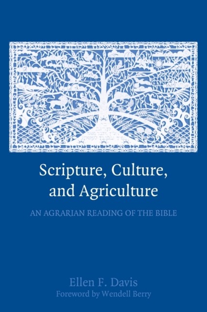 Scripture, Culture, and Agriculture: An Agrarian Reading Of The - Image 6