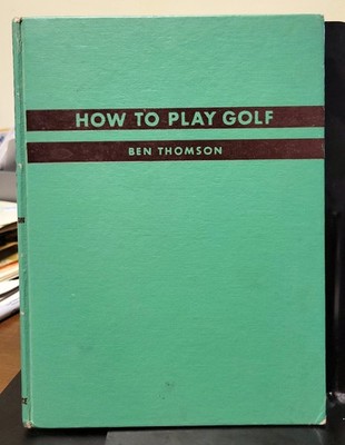 Ben Thompson HOW TO PLAY GOLF Prentice-Hall Books on Health Sports Vintage 1939