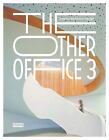 The Other Office 3: Creative Workspace Design by Martins, Ana
