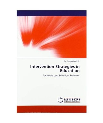 Intervention Strategies in Education: For Adolescent Behaviour Problems: For Ado