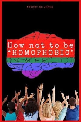 How not bet HOMOPHOBIC: Tips para erradicar la homofobia, C?mo superar la homofo