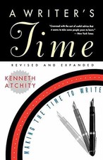 A Writer's Time: Making the Time to - Paperback, by Atchity Kenneth - Good x