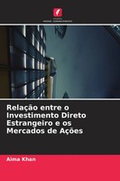 Aima Khan | RelaçãO Entre O Investimento Direto Estrangeiro E Os Mercados De...