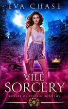 Royals of Villain Academy 2: Vile Sorcery 9781989096437 by Chase, Eva