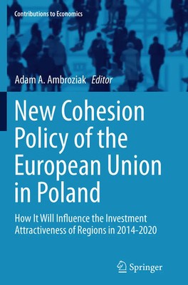 New Cohesion Policy of the European Union in Poland Adam A. Ambroziak Buch ix