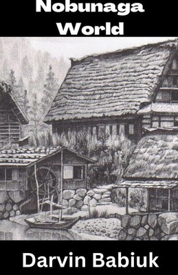 Nobunaga World Darvin Babiuk Taschenbuch Kartoniert / Broschiert Englisch 2021