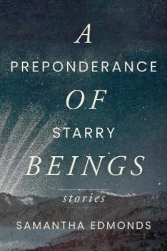 Samantha Edmonds A Preponderance of Starry Beings (Tascabile)