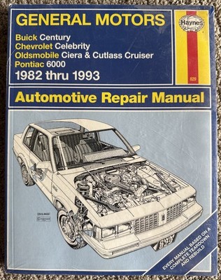 Haynes GM Chevy Celebrity Century Ciera Cutlass 6000 1982-1993 Repair Manual 829