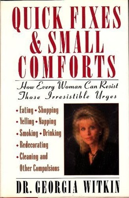 Quick Fixes and Small Comforts: How Every Woman Can Resist Those Irresistibl...