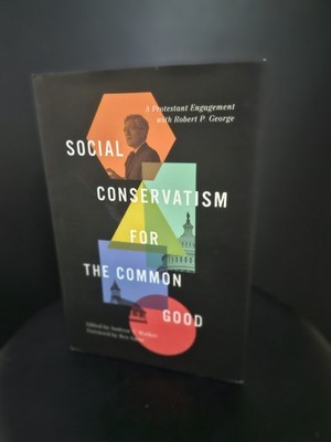 Social Conservatism for the Common Good by Andrew Walker (2023) Hardcover)