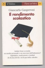 Il rendimento scolastico -  Gasperoni - Il Mulino 1997  Farsi un' idea - Nuovo -