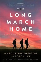 The Long March Home: A World War II Novel Of The Pacific | Brotherton (U. A.)