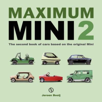 Maximum Mini 2 - The second book of cars based on the original Mini