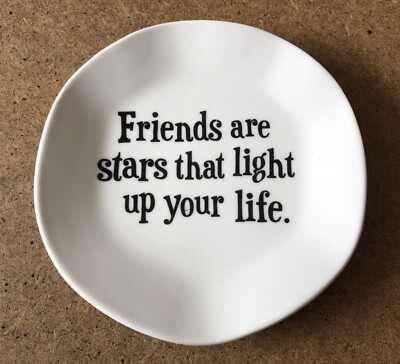 Ceramic Trinket Dish Friends Are Stars That Light Up Your Life Amorphous Shape