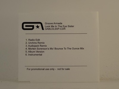 GROOVE ARMADA LOOK ME IN THE EYE SISTER (H1) 6 Track Promo CD Single including W