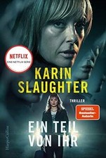 Ein Teil von ihr: Thriller von Slaughter, Karin | Buch | Zustand akzeptabel