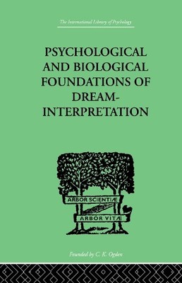 Psychological & Biological Foundations Of Dream-Interpretation - 9780415210324