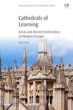 Cathedrals Of Learning: Great And Ancient Universities Of Western Europe