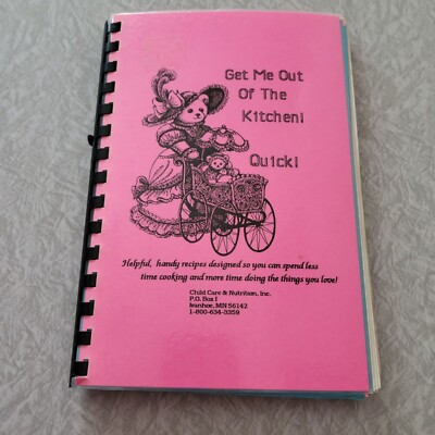 Get Me out of the Kitchen Quick Cookbook Childcare and Nutrition Spiral Bound