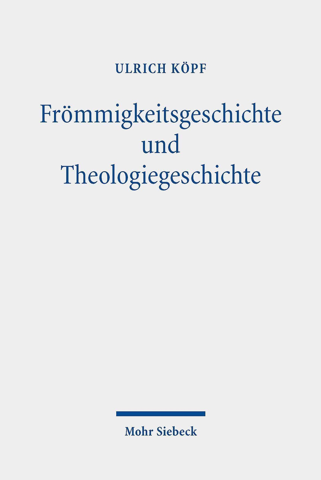 Ulrich Köpf | Frömmigkeitsgeschichte Und Theologiegeschichte | Buch |