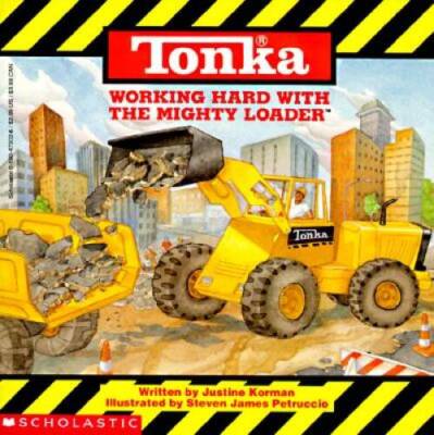 Tonka: Working Hard With The Mighty Loader - Paperback By Korman, Justine - GOOD
