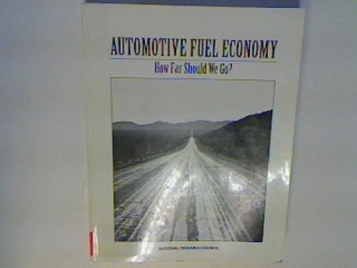 Automotive Fuel Economy: How Far Should We Go? National Research Council: