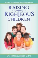 Teresa Allissa Citro. | Raising Righteous Children | Taschenbuch | Englisch